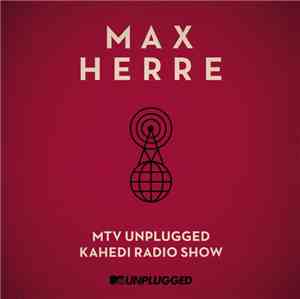 Max Herre - MTV Unplugged Kahedi Radio Show (Deluxe Version)