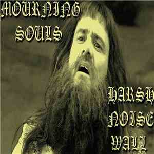 Mourning Souls - Harsh Noise Wall