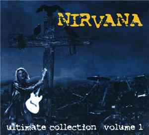 Nirvana - The Ultimate Collection Volume 1