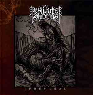 Pestilential Shadows - Ephemeral