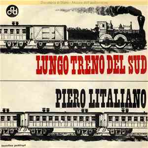 Piero Litaliano - Lungo Treno Del Sud
