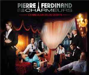 Pierre Ferdinand Et Les Charmeurs - Ich Hab Alain Delon Geseh'n