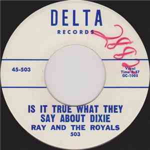 Ray And The Royals - Is It True What They Say About Dixie / Let Me Know