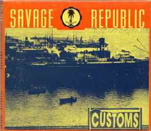 Savage Republic - Customs