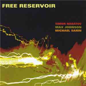 Simon Nabatov - Max Johnson  - Michael Sarin - Free Reservoir