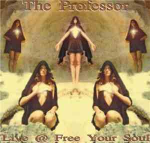 The Professor  - Live @ Free Your Soul