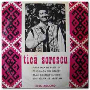 Tică Sorescu - Puica Mea De Peste Olt / Pe Culmița Din Brădet / Rămîi Codru ...