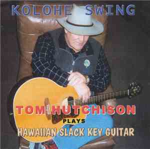 Tom Hutchison - Kolohe Swing