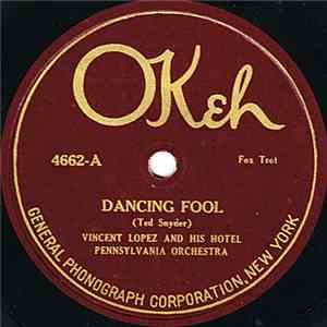Vincent Lopez And His Hotel Pensylvania Orchestra - Dancing Fool / Dixie Hi ...