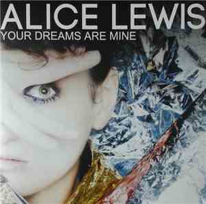 Alice Lewis - Your Dreams Are Mine