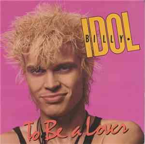 Billy Idol - To Be A Lover