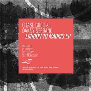Chase Buch & Danny Serrano - London To Madrid EP