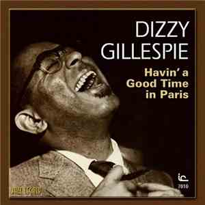 Dizzy Gillespie - Havin' A Good Time In Paris