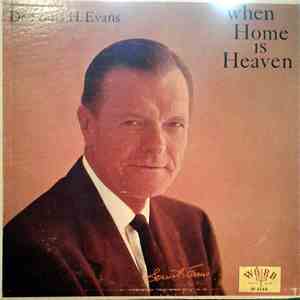 Dr. Louis H. Evans - When Home Is Heaven