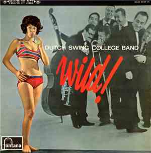 Dutch Swing College Band - Wild!