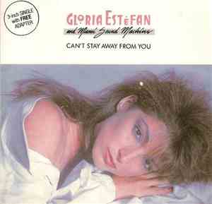 Gloria Estefan And Miami Sound Machine - Can't Stay Away From You