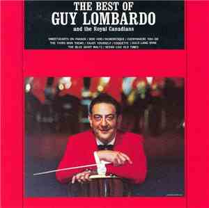 Guy Lombardo And His Royal Canadians - The Best Of Guy Lombardo And The Roy ...