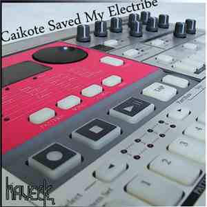Haveck - Caikote Saved My Electribe