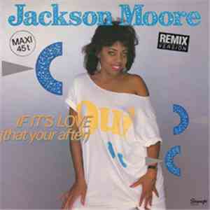 Jackson Moore - If It's Love (That You're After)