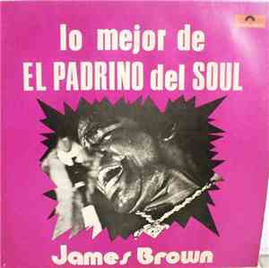 James Brown - Lo Mejor Del Padrino Del Soul