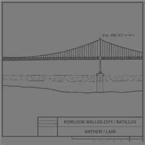 Kowloon Walled City / Batillus - Anthem / Lava