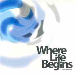 Larry Heard - Where Life Begins
