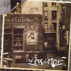 Less' Du Neuf - Tant Qu'Il En Est Temps