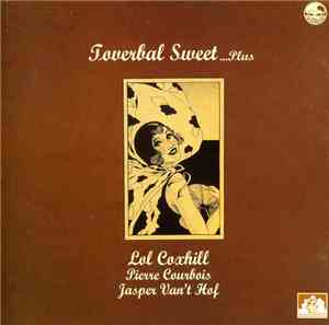 Lol Coxhill, Pierre Courbois, Jasper Van't Hof - Toverbal Sweet... Plus