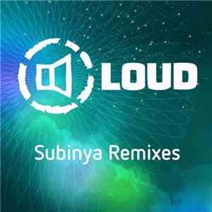 Loud  - Subinya Remixes