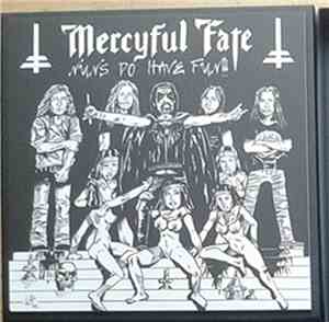 Mercyful Fate - Nuns Do Have Fun!!!