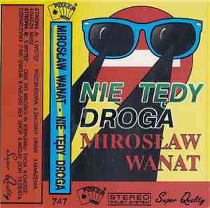 Mirosław Wanat - Nie Tędy Droga
