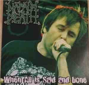 Napalm Death - When All Is Said And Done