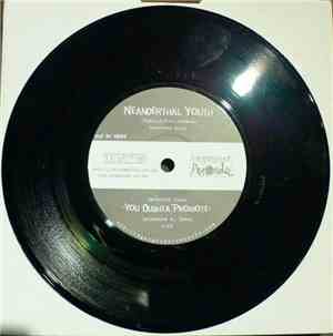 Neanderthal Youth - You Oughta Promote / Electric Uprock