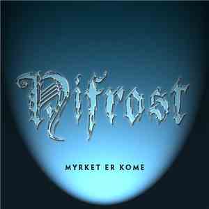 Nifrost - Myrket Er Kome