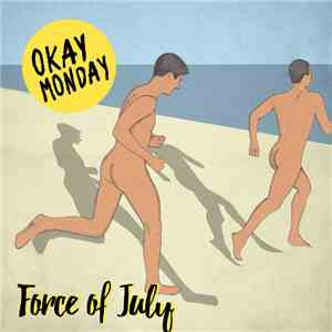 Okay Monday - Force Of July