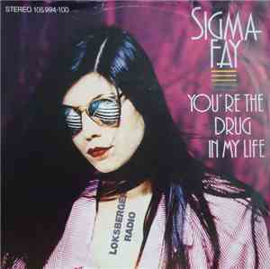 Sigma Fay - You're The Drug In My Life