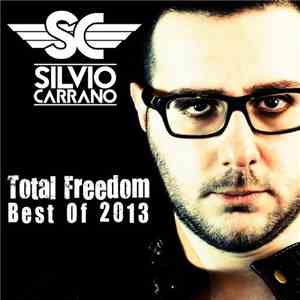 Silvio Carrano - Total Freedom Best Of 2013