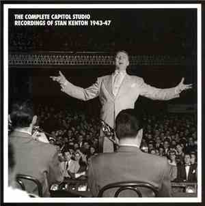 Stan Kenton - The Complete Capitol Studio Recordings Of Stan Kenton 1943-47
