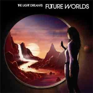 The Light Dreams - Future Worlds