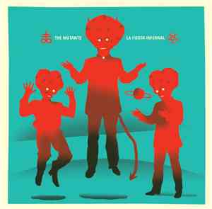 The Mutants  - La Fiesta Infernal