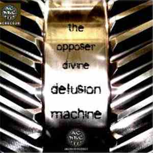 The Opposer Divine - Delusion Machine