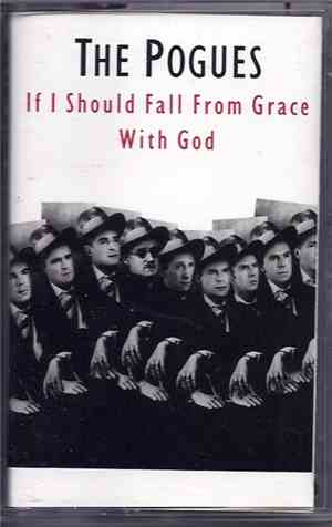 The Pogues - If I Should Fall From Grace With God