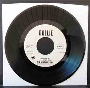 The Uncalled For - Do Like Me / Get Out Of The Way