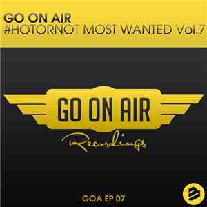 Various - GO On Air #HOTORNOT Most Wanted Vol.7