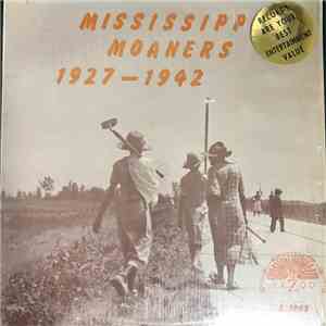 Various - Mississippi Moaners 1927-1942