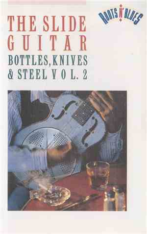 Various - The Slide Guitar - Bottles, Knives & Steel Vol. 2