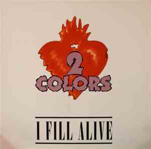 2 Colors - I Fill Alive