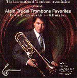 Alain Trudel - Alain Trudel Trombone Favorites: From Frescobaldi To Ellingt ...