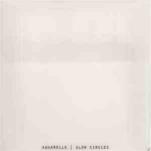 Aquarelle  - Slow Circles