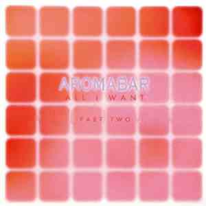 Aromabar - All I Want